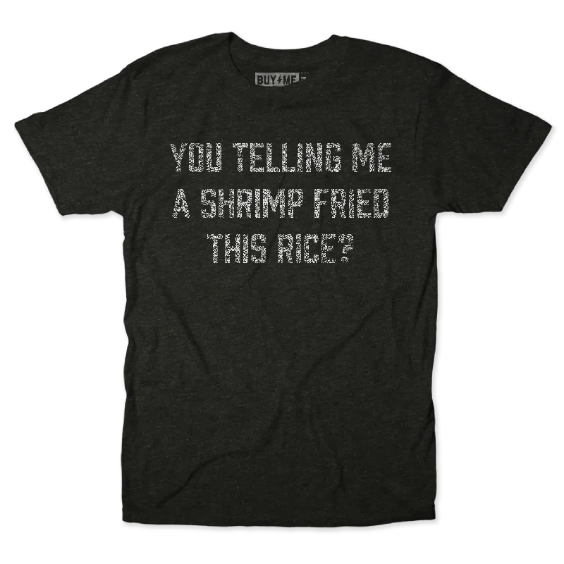 A Shrimp Fried This Rice Tee Unique Men's Upcycled Unique Men's Upcycled