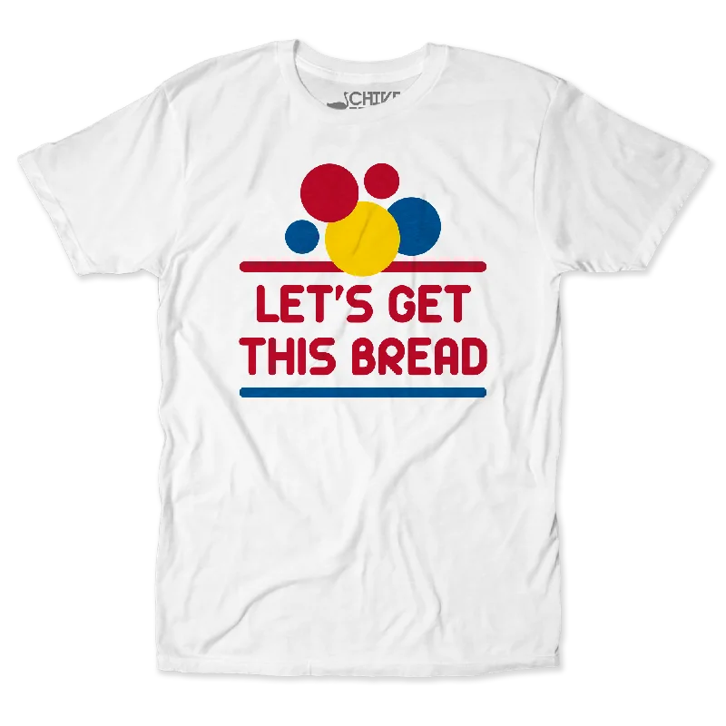 Let's Get This Bread Unisex Tee Masculine Men's Thick Masculine Men's Thick