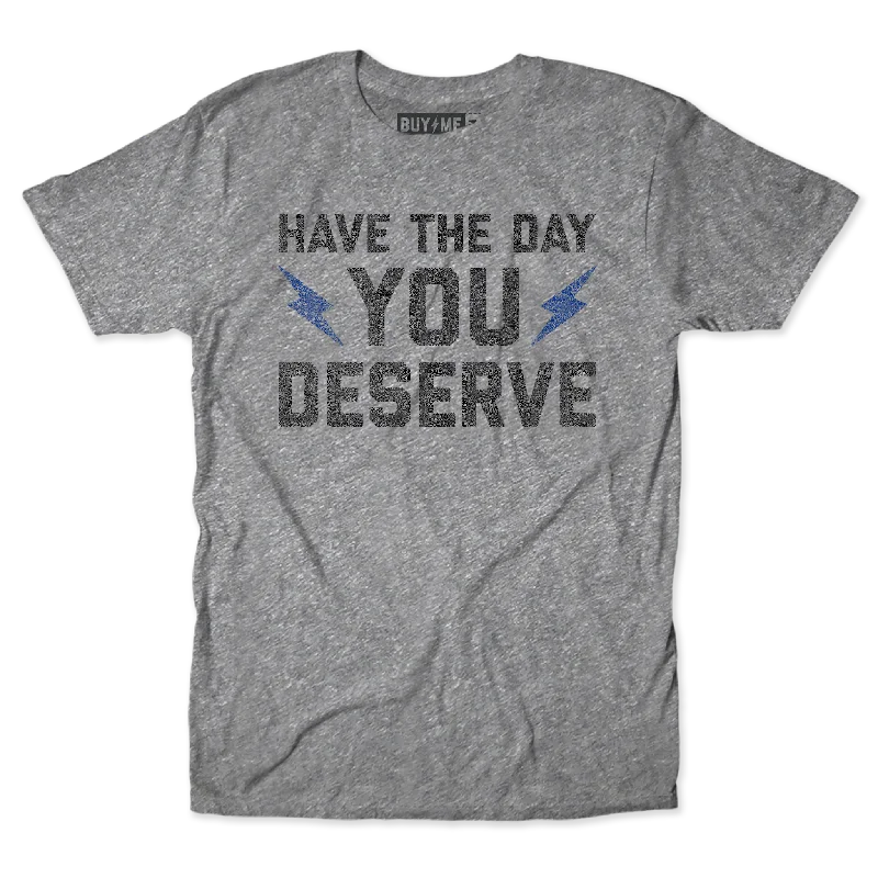 The Day You Deserve Tee Stylish Men's Tropical  Stylish Men's Tropical 